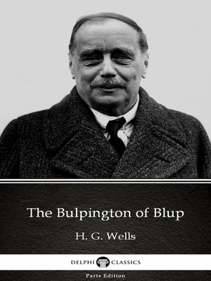 cover image of The Bulpington of Blup by H. G. Wells (Illustrated)